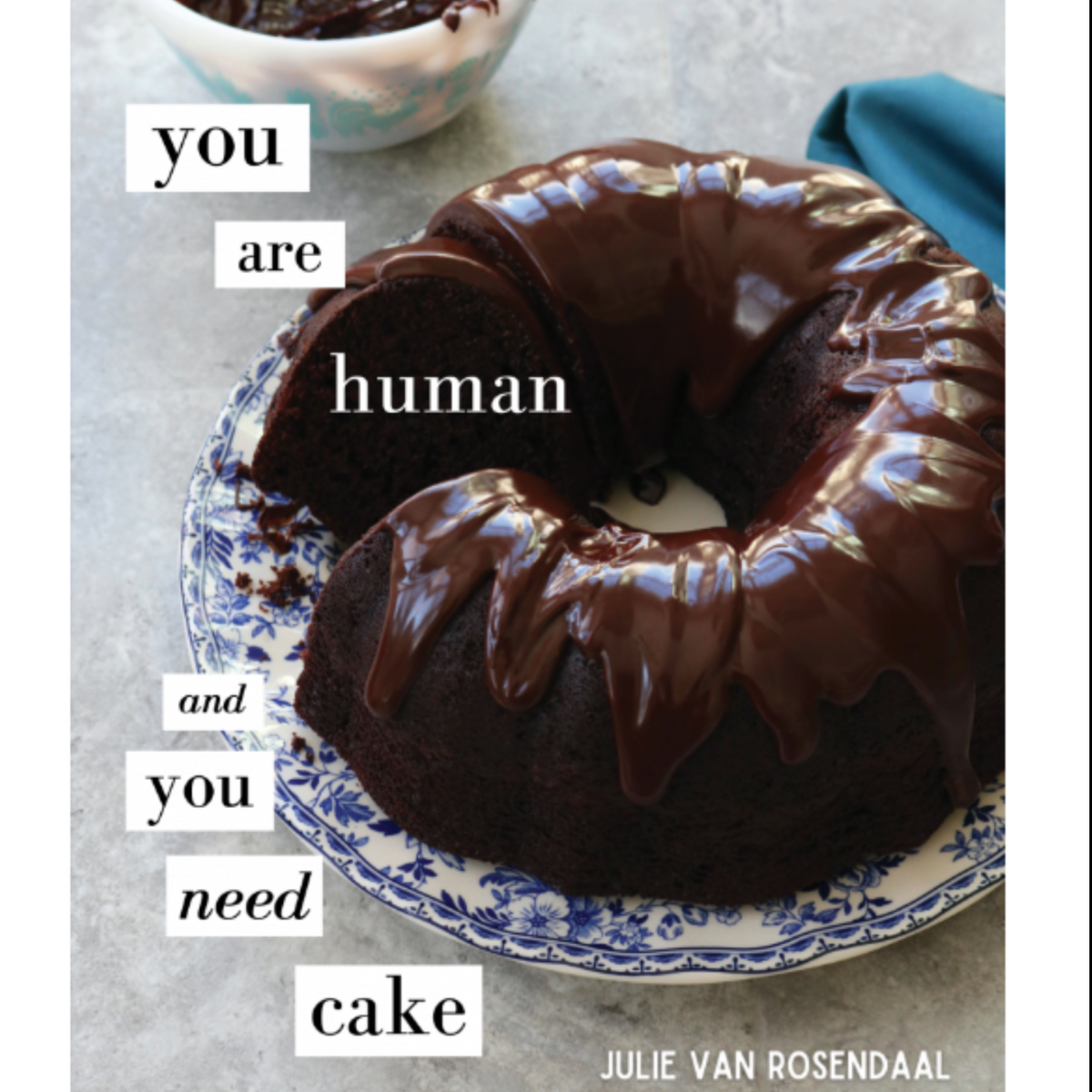 You Are Human And You Need Cake Cookbook