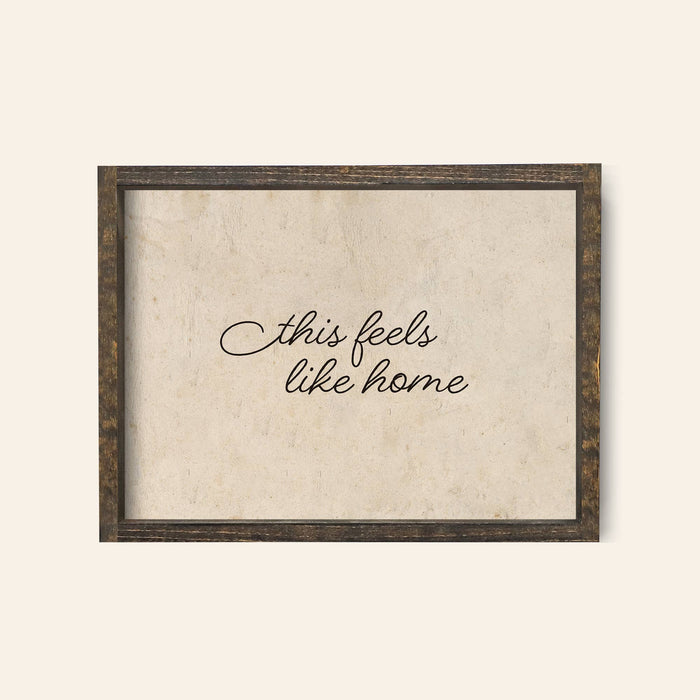 This Feels Like Home Framed Sign