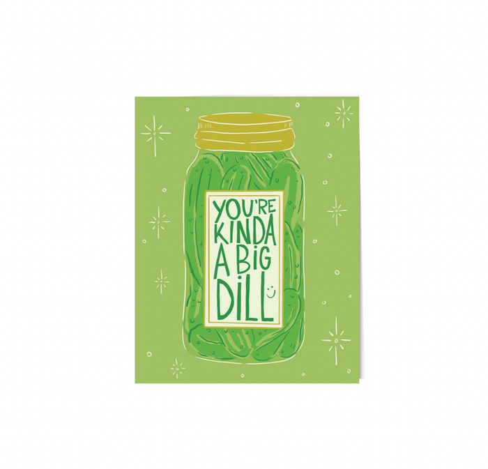 You're A Big Dill Card